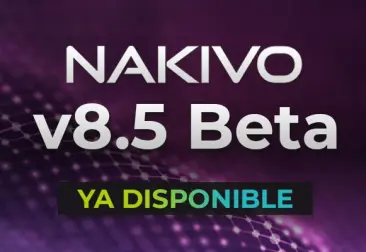 Novedades de NAKIVO 8.5 Beta para VMware e Hyper-V