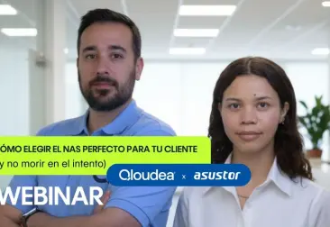Webinar Qloudea + Asustor: Cómo elegir el NAS perfecto para tu cliente (y no morir en el intento)